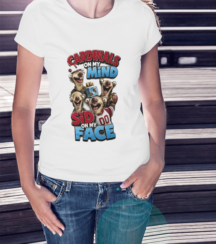 Cardinals On My Mind Sid On My Face Ice Age Sloth Football Fan Humor T-Shirt