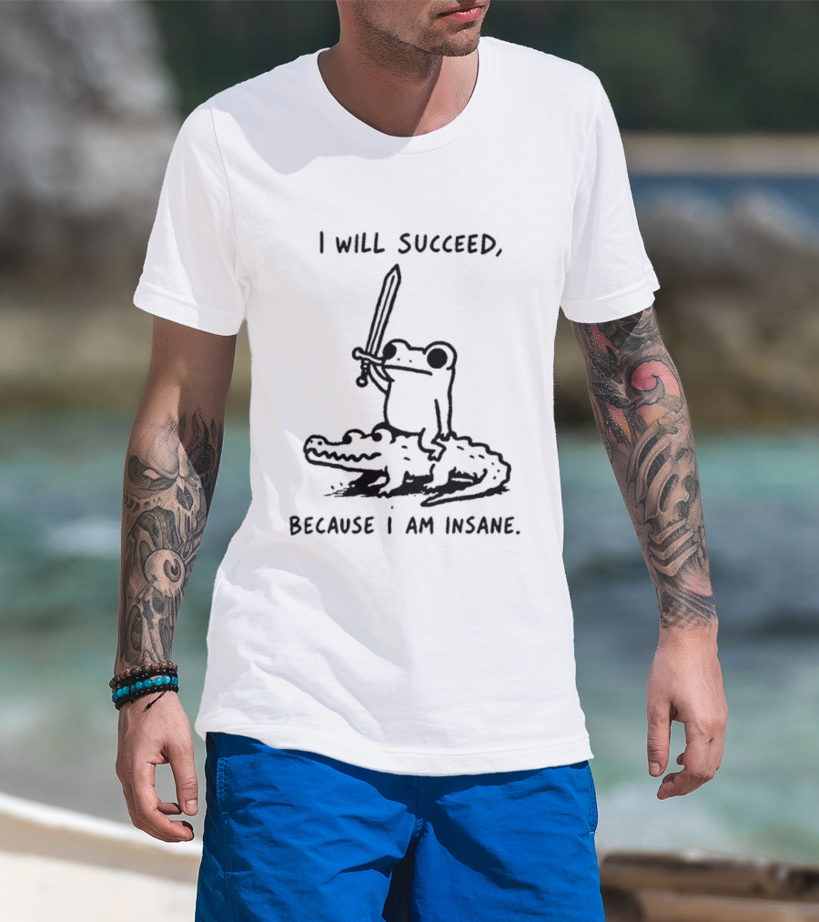 Frog Riding Alligator I Will Succeed Because I Am Insane Sword Wielding Adventure T-Shirt