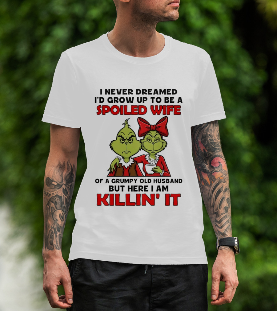 Grinch Spoiled Wife Grumpy Old Husband Killin' It Couple T-Shirt