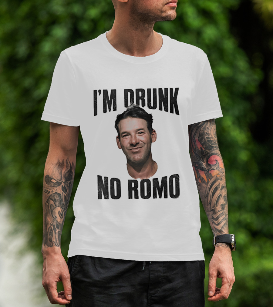 I'm Drunk No Romo Tony Romo Football Humor T-Shirt