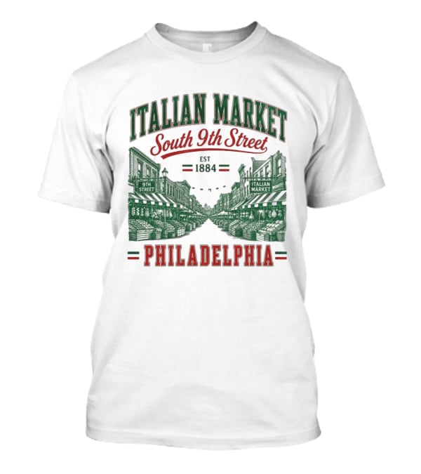 Italian Market South 9th Street Philadelphia Est 1884 T-Shirt