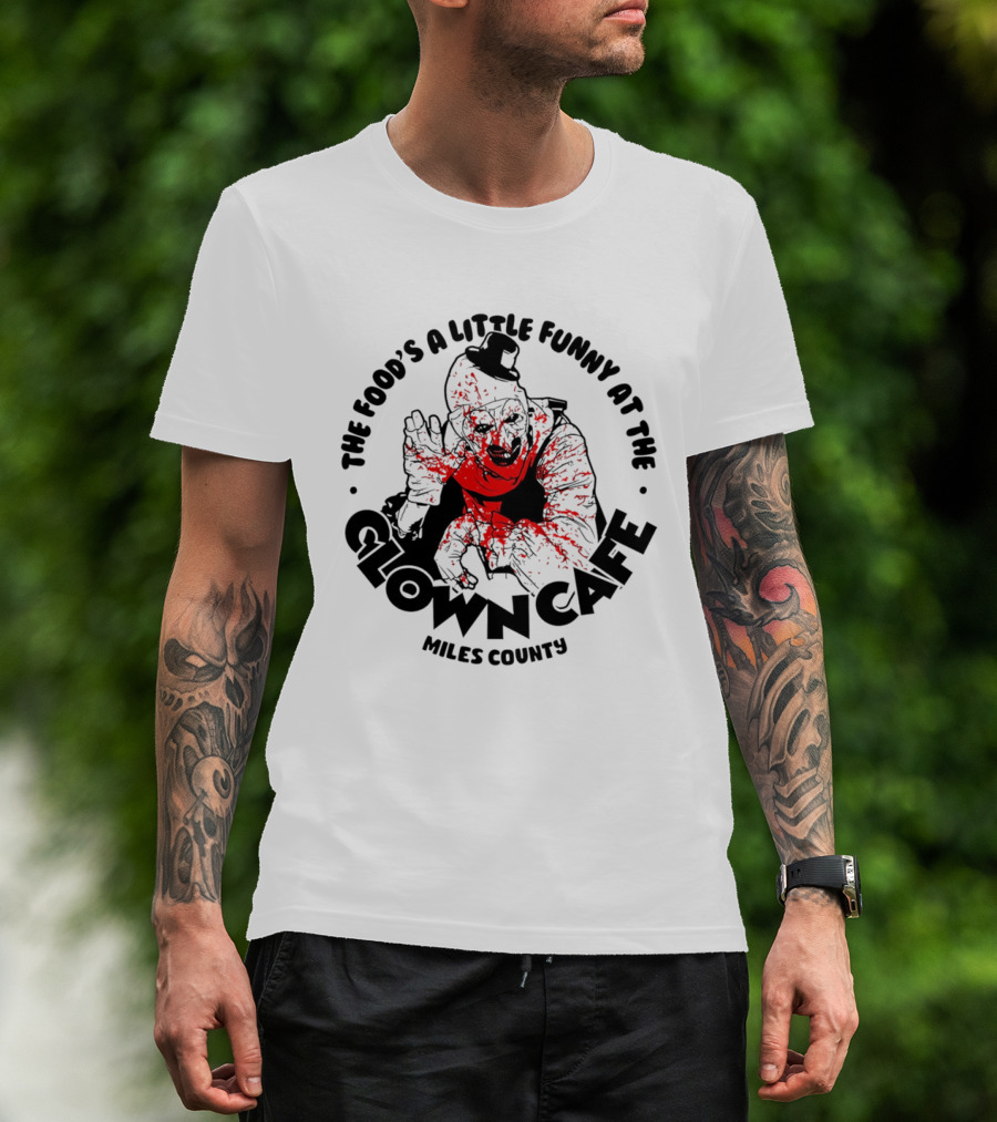 The Food's A Little Funny At The Clown Cafe Miles County Terrifier T-Shirt