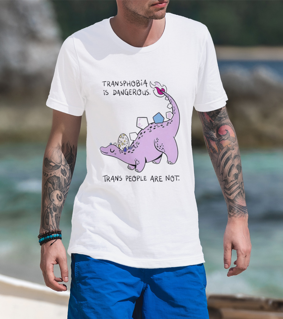 Transphobia Is Dangerous Dinosaur With Trans People Are Not T-Shirt