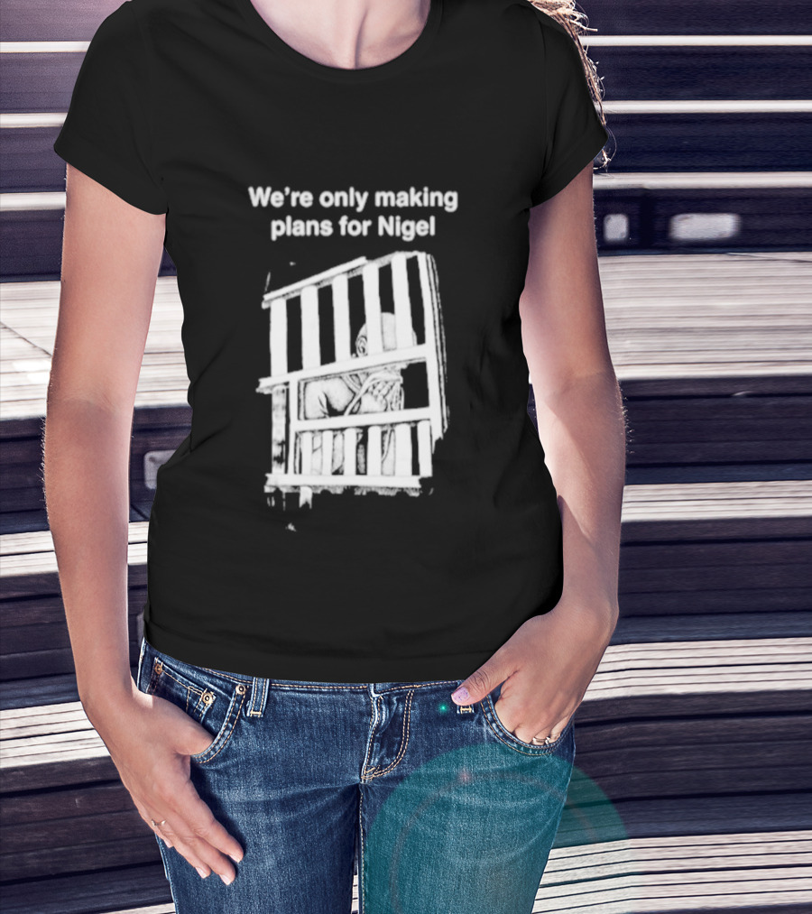 We're Only Making Plans For Nigel With Bold White Bars Design 2026 T-Shirt