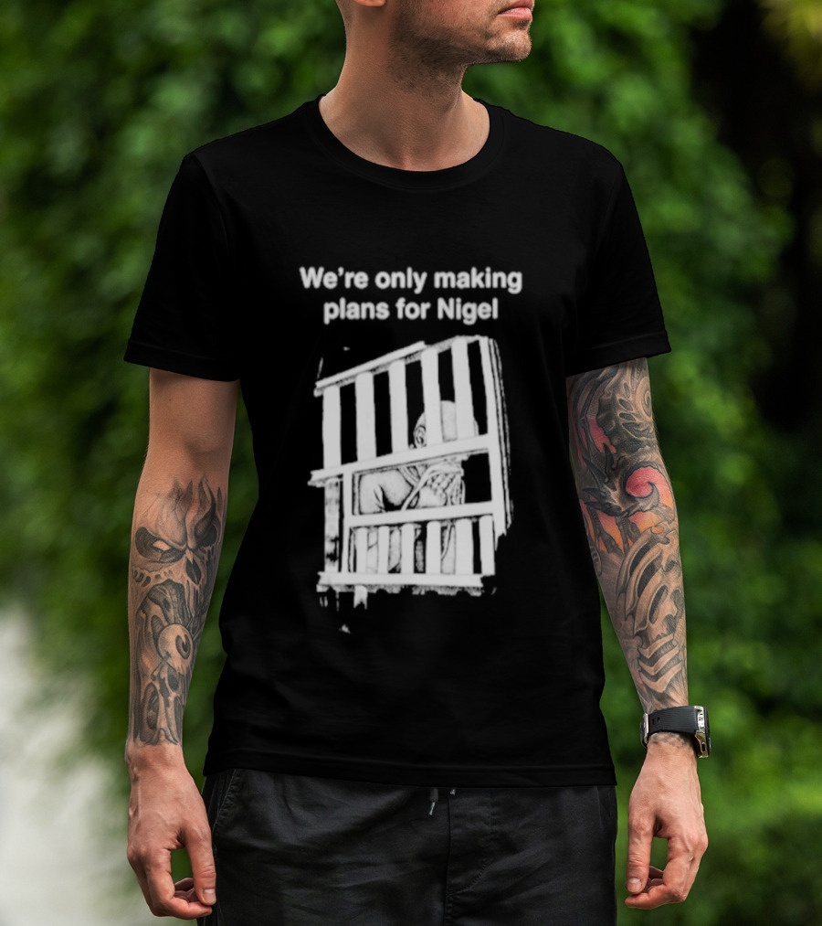 We're Only Making Plans For Nigel With Bold White Bars Design 2026 T-Shirt