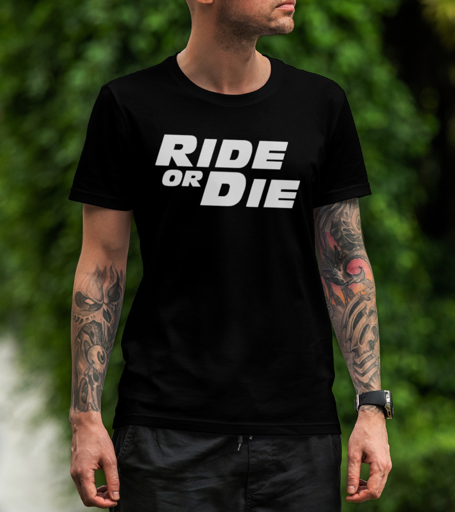 Ride Or Die T-Shirt