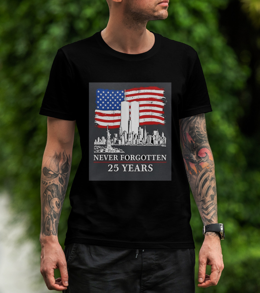 September 11 Twin Towers Memorial New York Never Forgotten 25 Years Anniversary USA Flag Statue Of Liberty T-Shirt