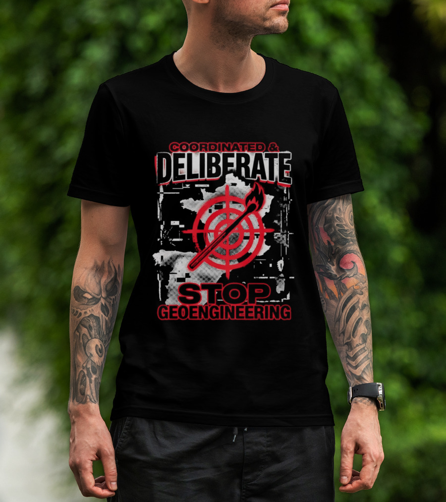 Coordinated Deliberate Stop Geoengineering Arson Protest T-Shirt