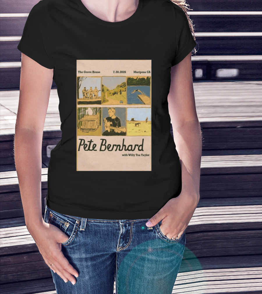 Pete Bernhard With Willy Tea Taylor Live At The Grove House Mariposa CA July 30 2026 T-Shirt