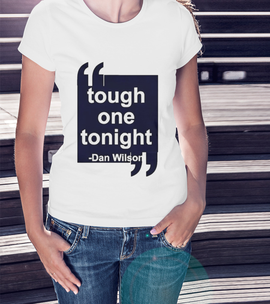 Dan Wilson Tough One Tonight Seattle Mariners Motivational T-Shirt