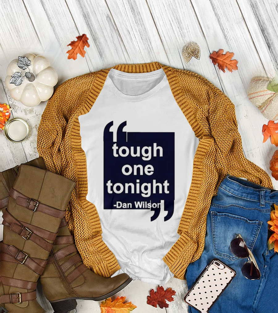 Dan Wilson Tough One Tonight Seattle Mariners Motivational T-Shirt