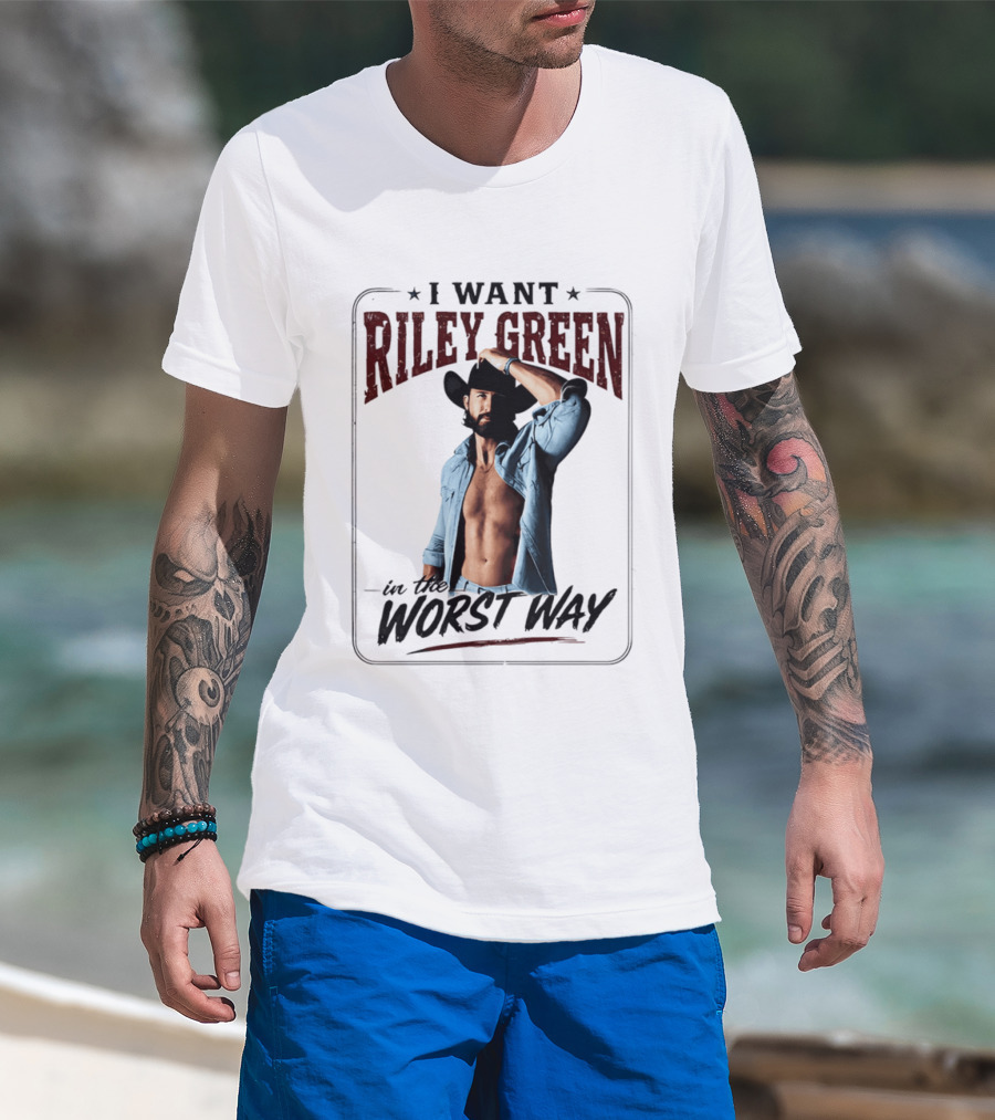I Want Riley Green In The Worst Way Bold Western T-Shirt