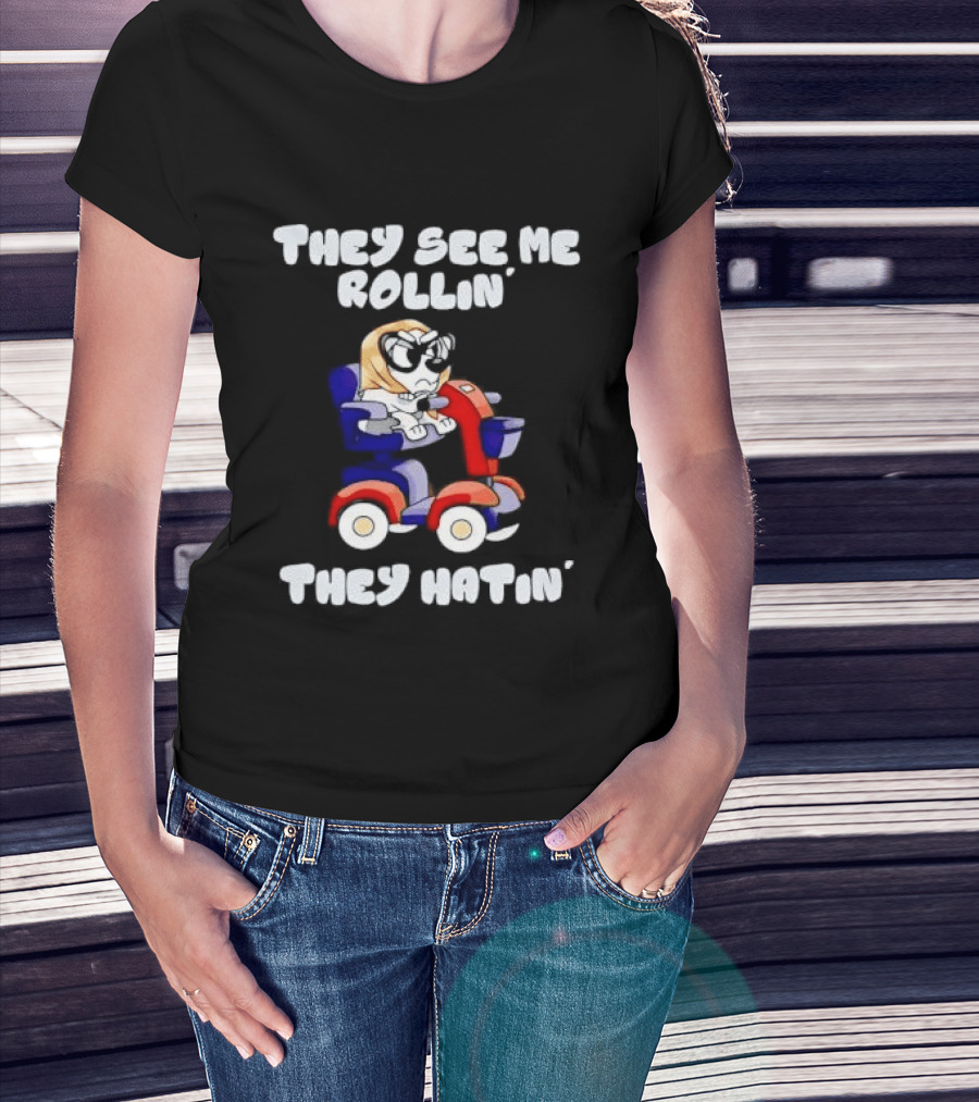 Granny Bluey Driving Mobility Scooter They See Me Rollin They Hatin T-Shirt