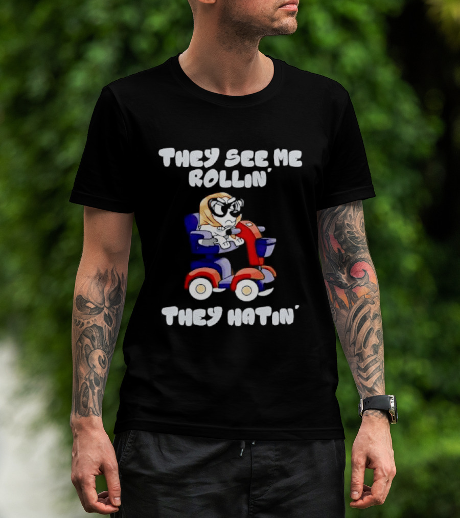 Granny Bluey Driving Mobility Scooter They See Me Rollin They Hatin T-Shirt