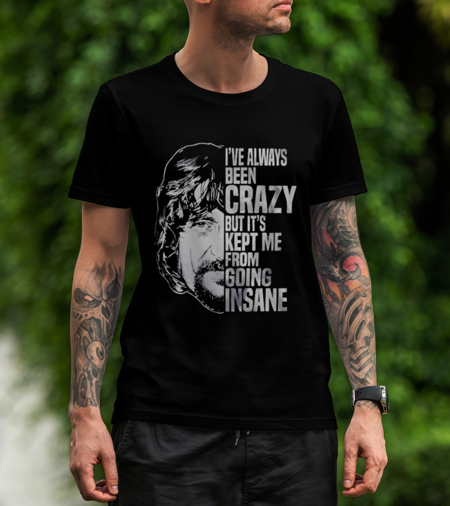I've Always Been Crazy But It's Kept Me From Going Insane Waylon Jennings T-Shirt
