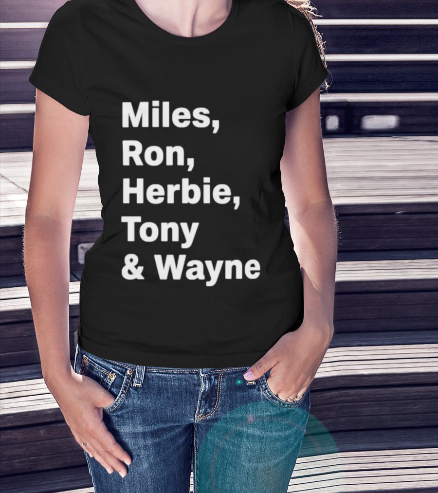 Miles Ron Herbie Tony Wayne T-Shirt