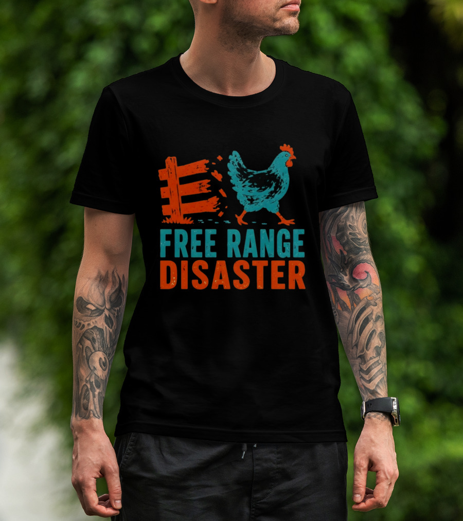 Free Range Disaster Chicken Fence Escape T-Shirt