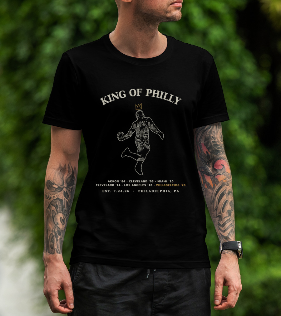 King Of Philly LeBron James 23 Philadelphia Timeline 2026 Akron Cleveland Miami Los Angeles T-Shirt
