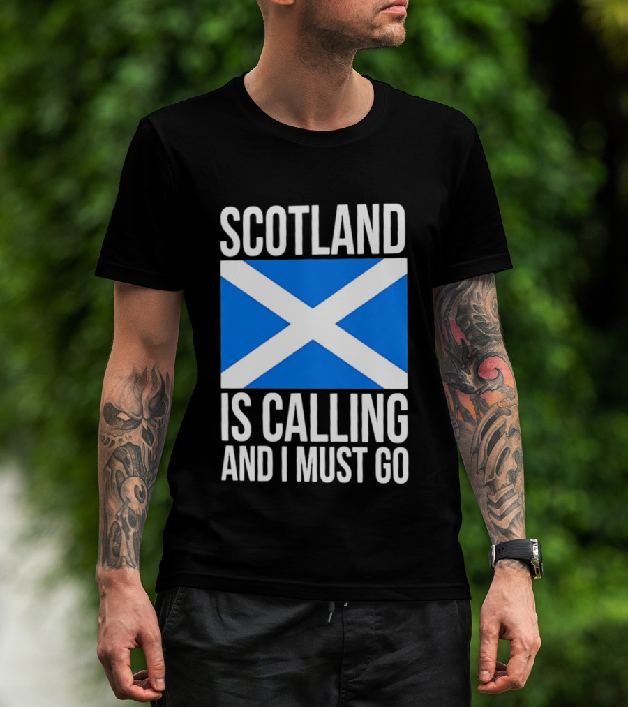 Scotland Is Calling And I Must Go Saint Andrew's Cross Flag T-Shirt