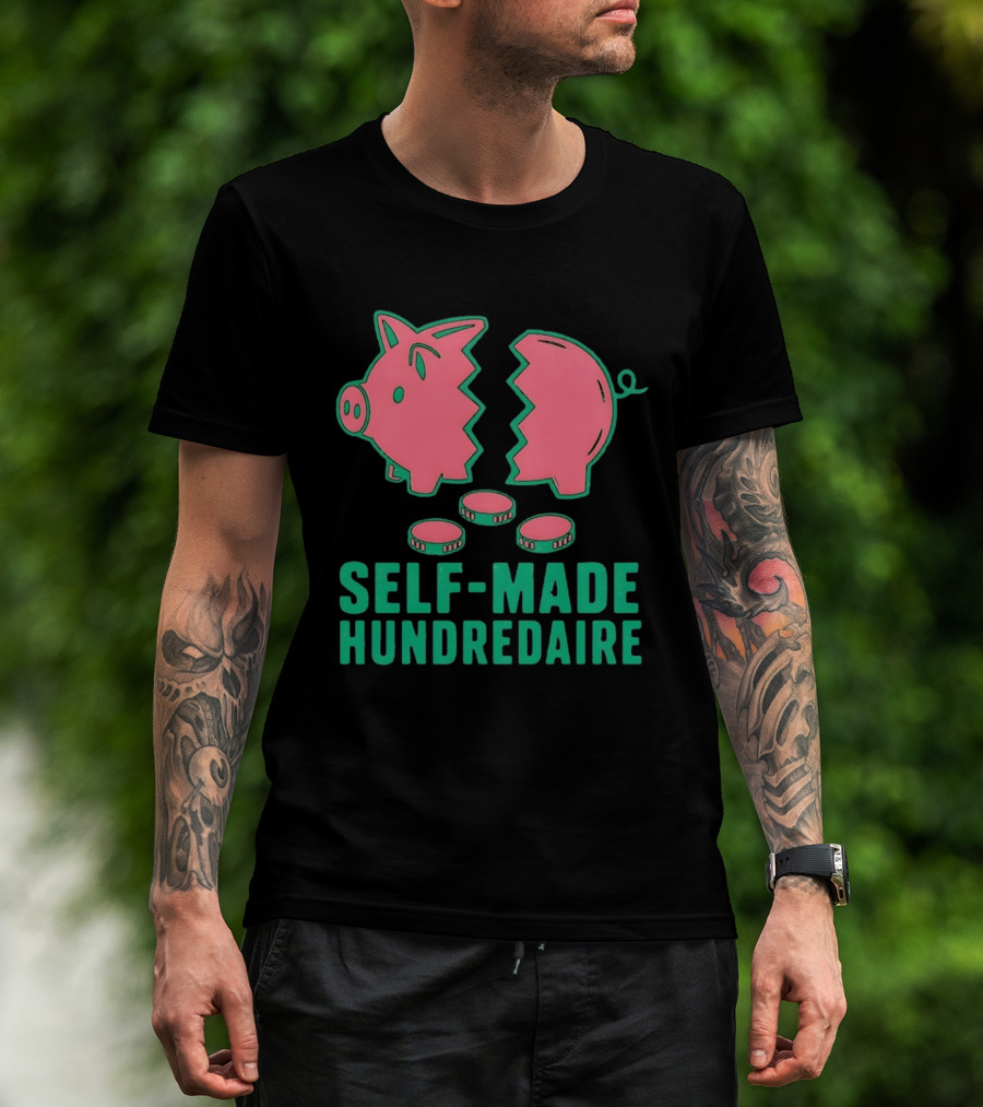 Self Made Hundredaire Piggy Bank Savings Motivation T-Shirt