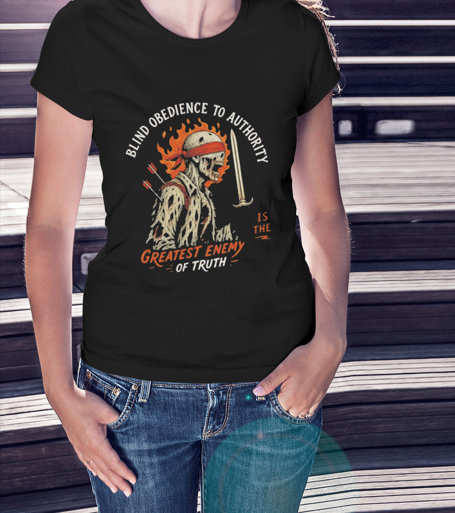 Blind Obedience To Authority Skeleton Warrior Greatest Enemy Of Truth Fiery Bandana Sword Arrows T-Shirt