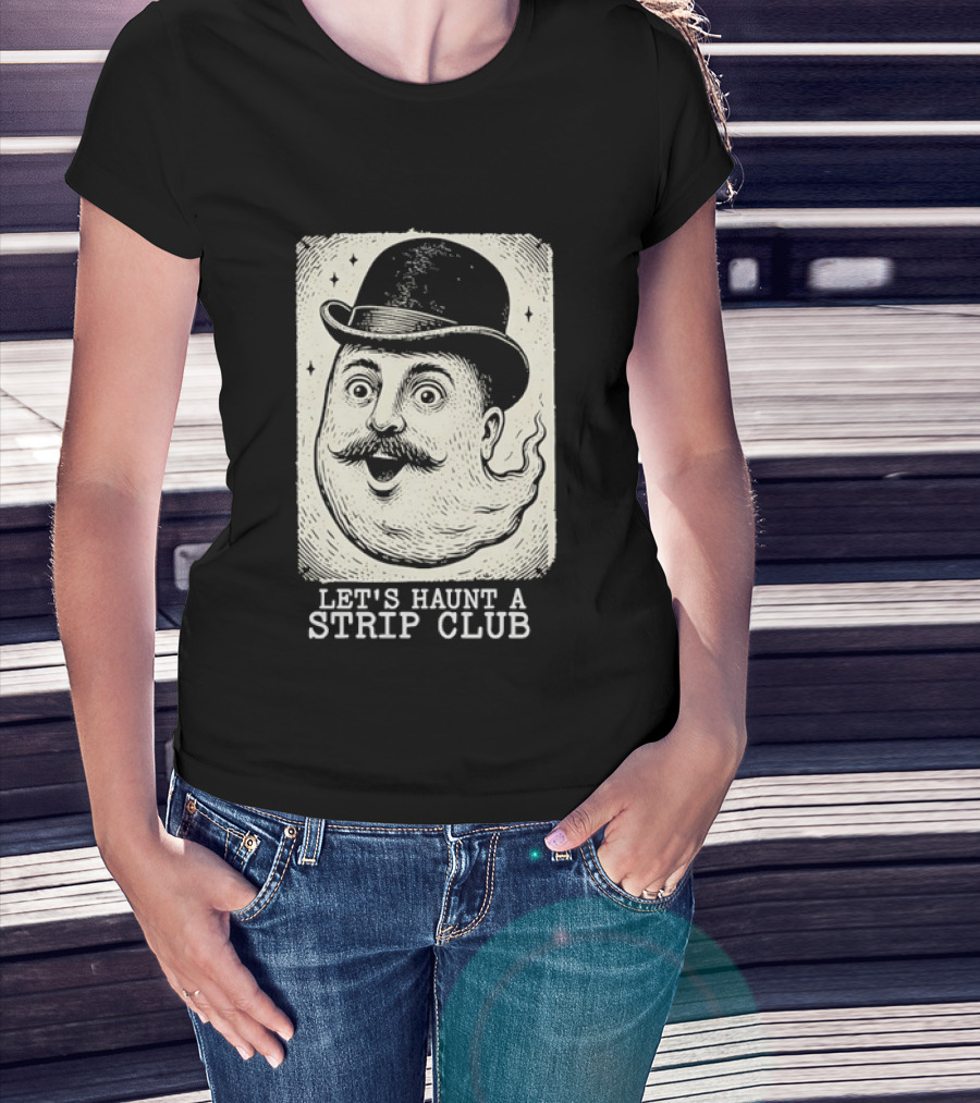 Whimsical Victorian Spirit Face Let's Haunt A Strip Club T-Shirt