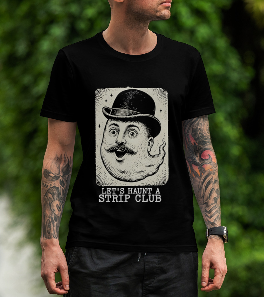 Whimsical Victorian Spirit Face Let's Haunt A Strip Club T-Shirt