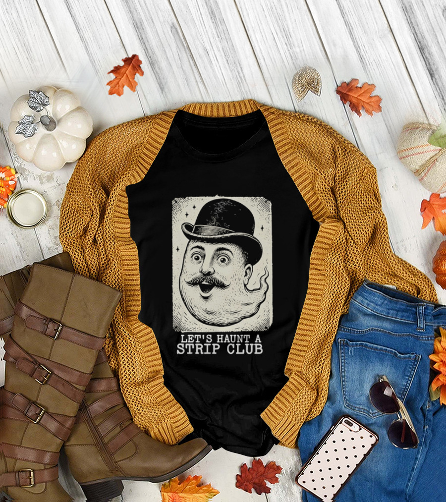 Whimsical Victorian Spirit Face Let's Haunt A Strip Club T-Shirt