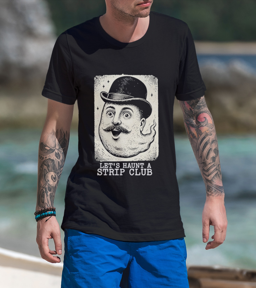 Whimsical Victorian Spirit Face Let's Haunt A Strip Club T-Shirt