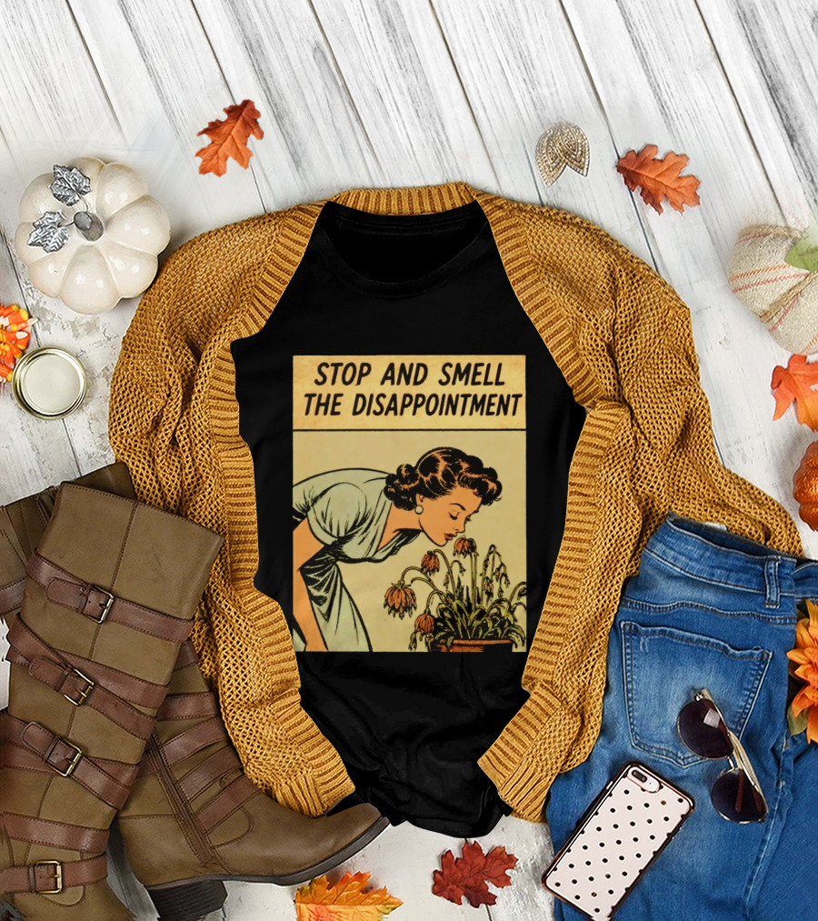 Stop And Smell The Disappointment Vintage Comic Humor T-Shirt