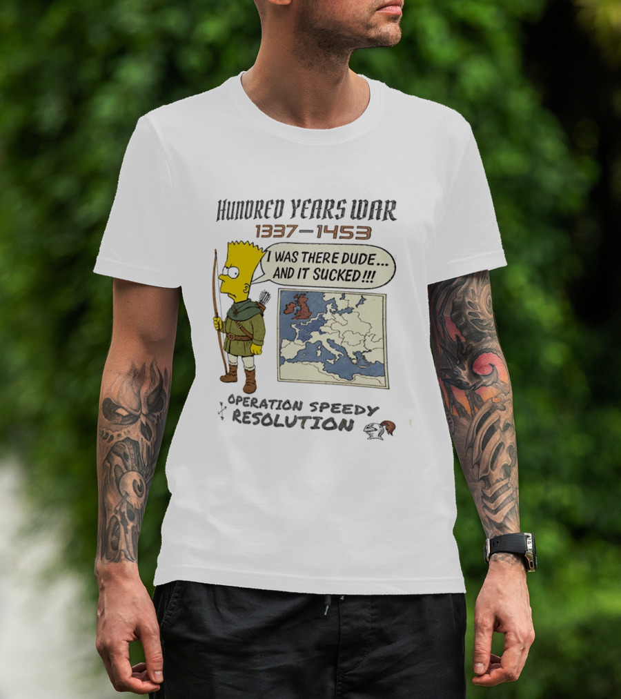 Hundred Years War 1337 1453 Bart Simpson Operation Speedy Resolution T-Shirt