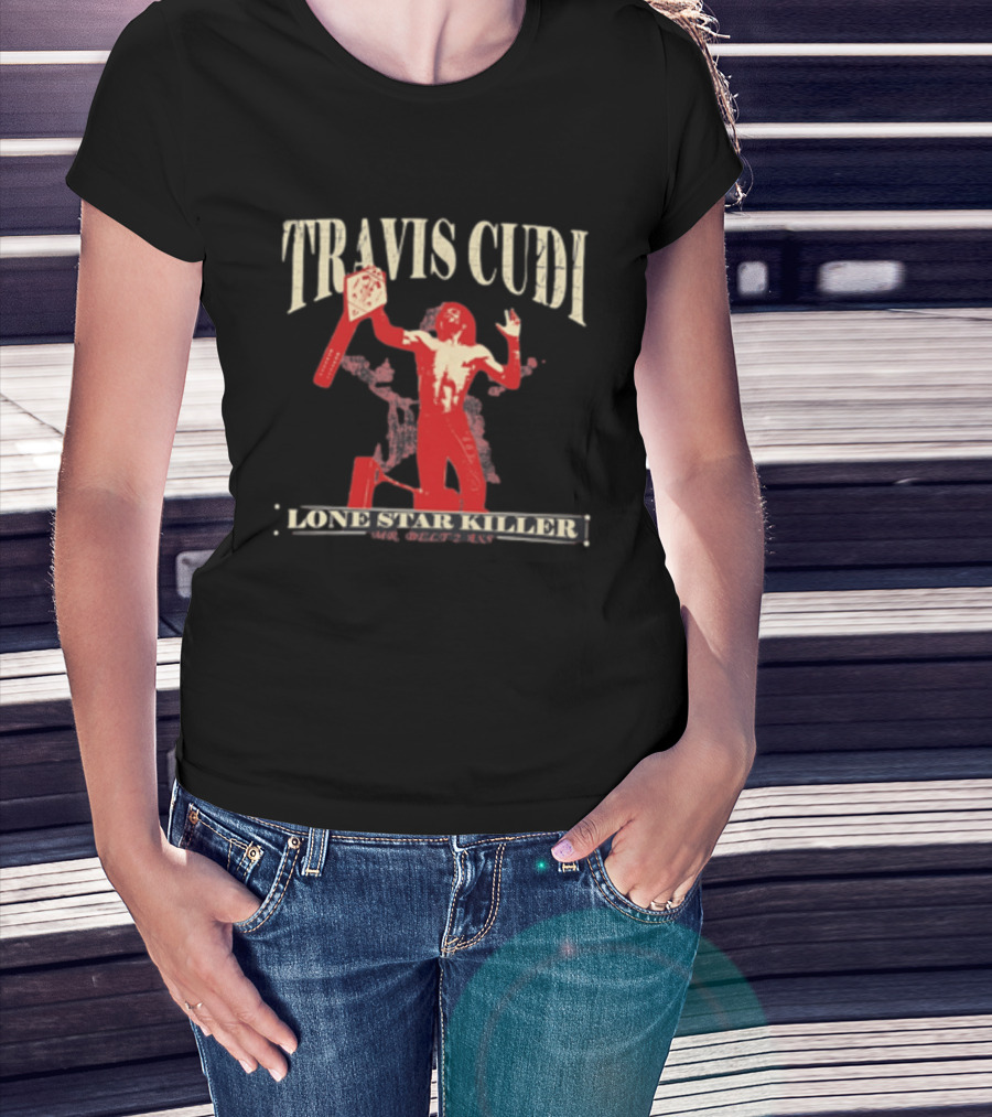 Travis Cudi Lone Star Killer Championship Wrestler T-Shirt