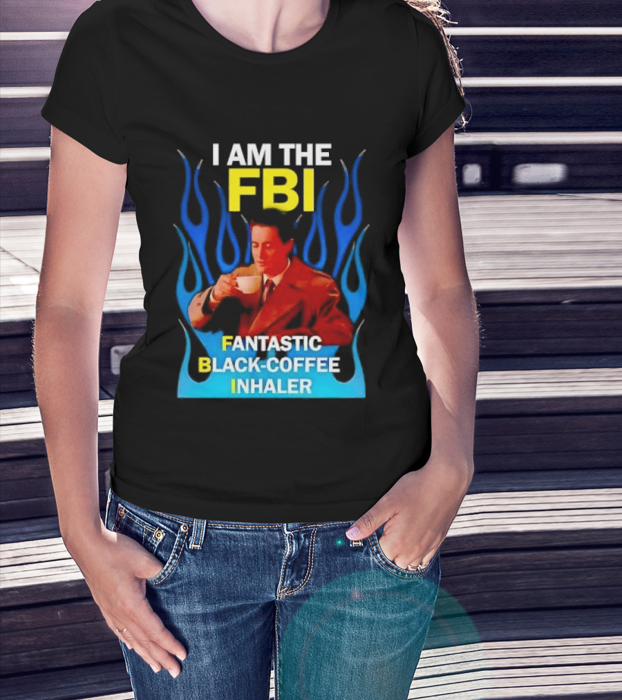 I Am The FBI Fantastic Black Coffee Inhaler Special Agent Dale Cooper T-Shirt