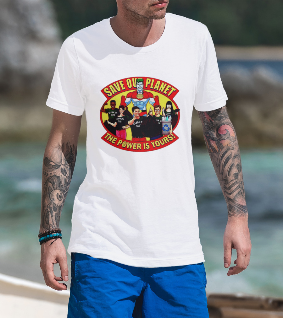 Save Our Planet Clean Up Club The Power Is Yours T-Shirt