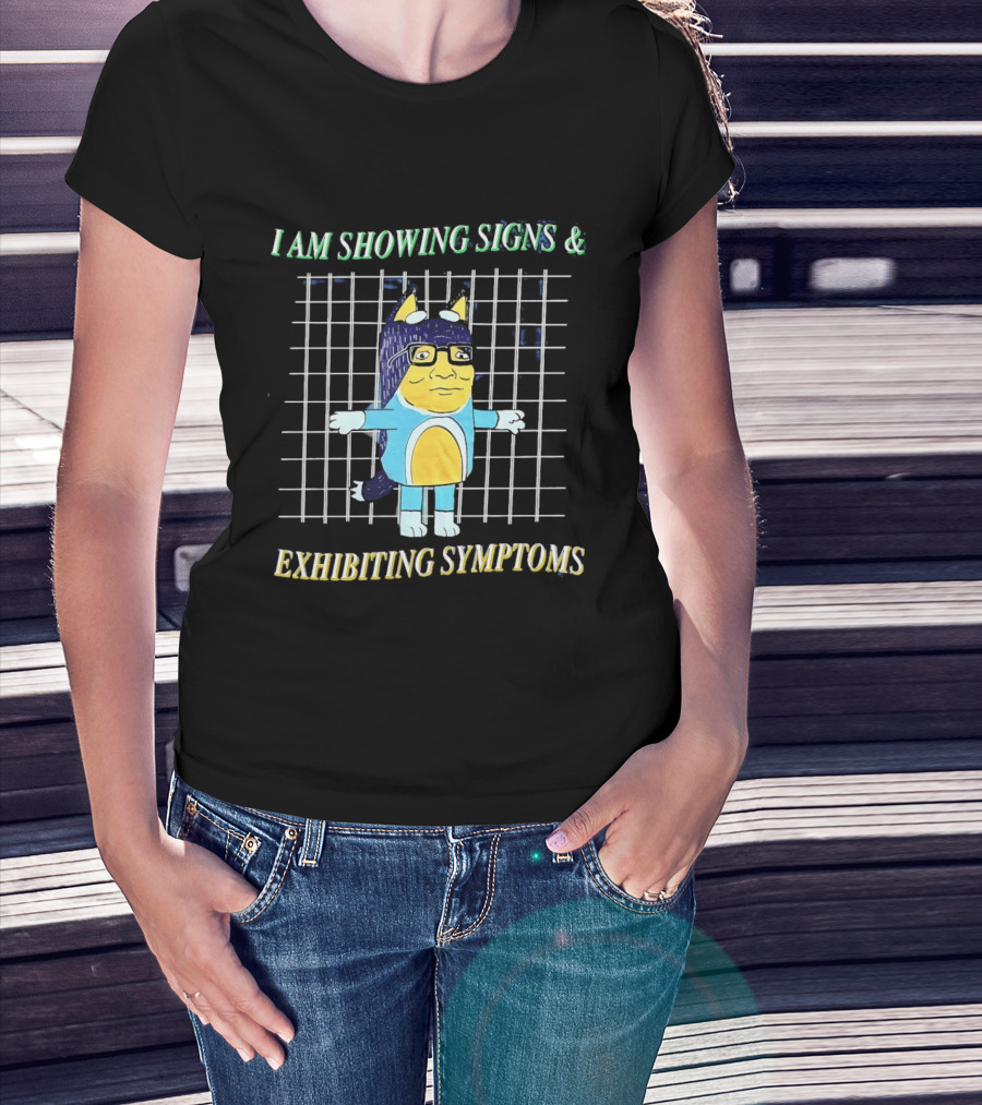 Hank Hill Bluey I Am Showing Signs Exhibiting Symptoms Cross Grid T-Shirt