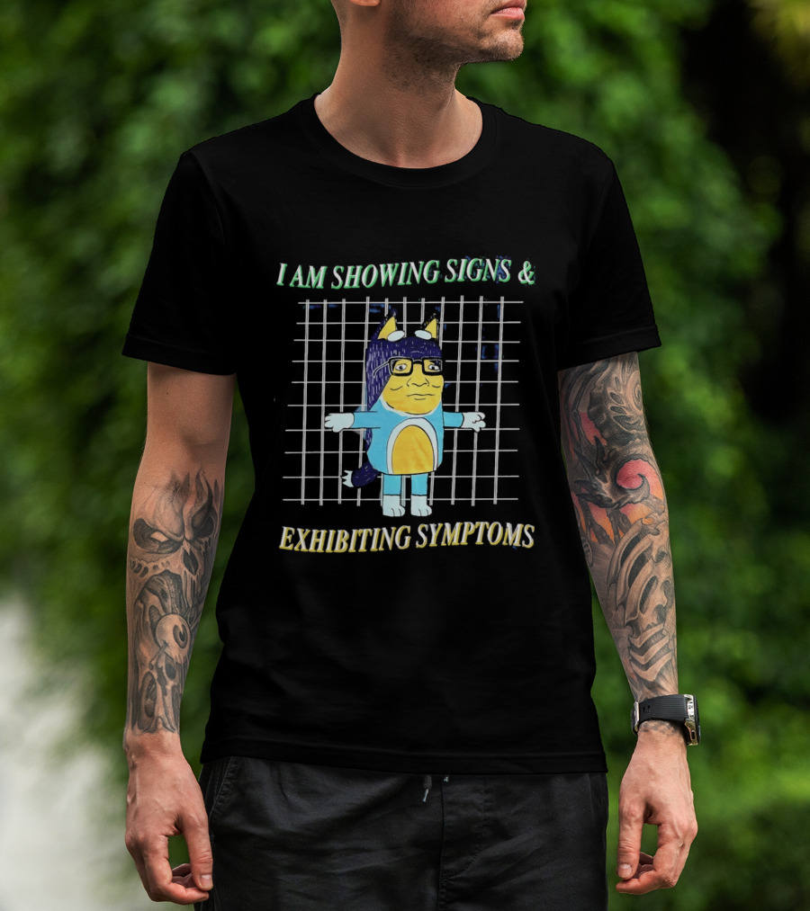 Hank Hill Bluey I Am Showing Signs Exhibiting Symptoms Cross Grid T-Shirt