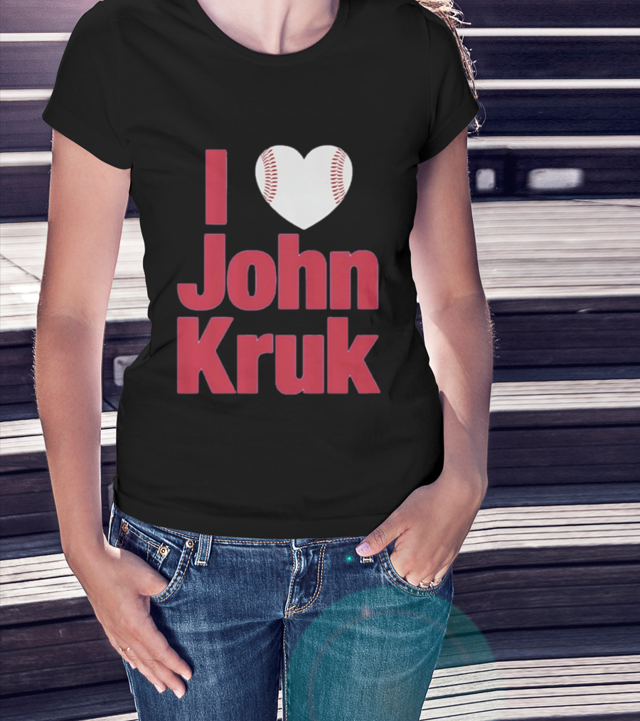 I Love John Kruk Baseball Philadelphia Phillies T-Shirt