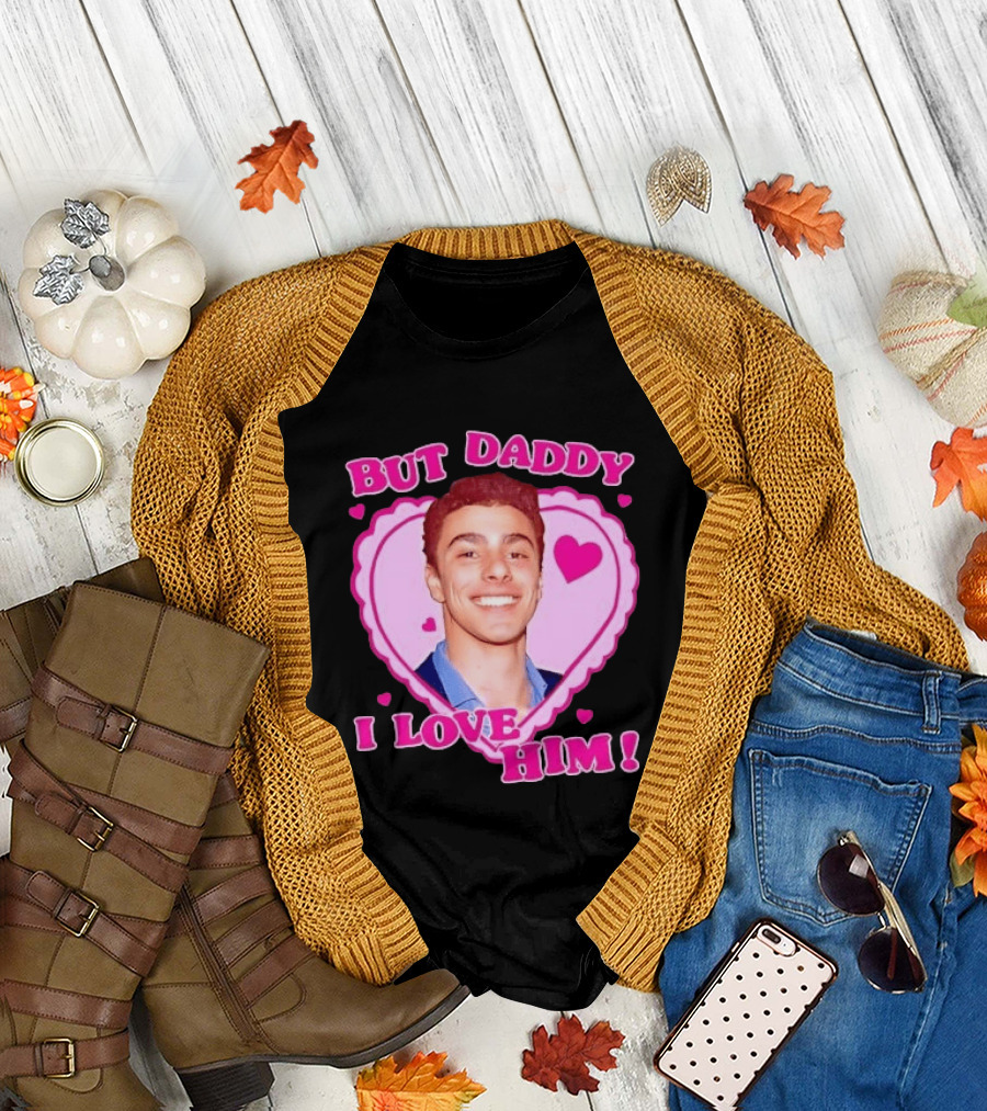 But Daddy I Love Him Heart Frame Pink Text And Hearts T-Shirt