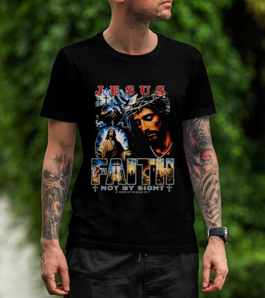 Jesus Faith Not By Sight 2 Corinthians 5 7 Religious Men's Christian T-Shirt