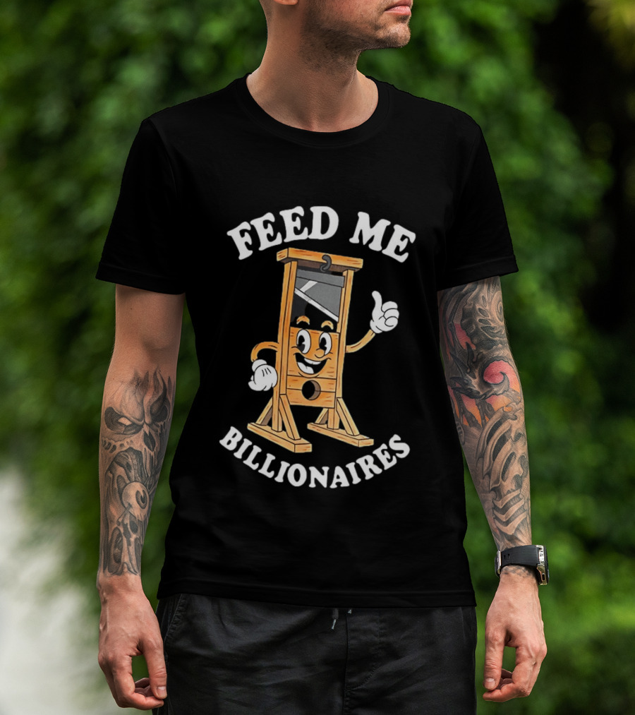 Feed Me Billionaires Guillotine Cartoon T-Shirt