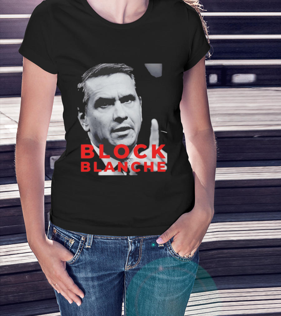 BLOCK BLANCHE Bloc Québécois Yves François Blanchet T-Shirt