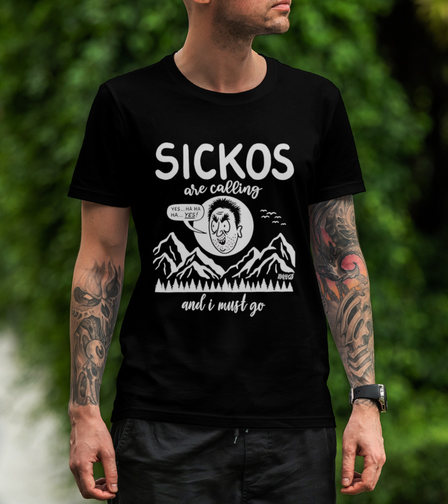 Sickos Are Calling And I Must Go Meme Comic Style Ha Ha Ha Yes T-Shirt