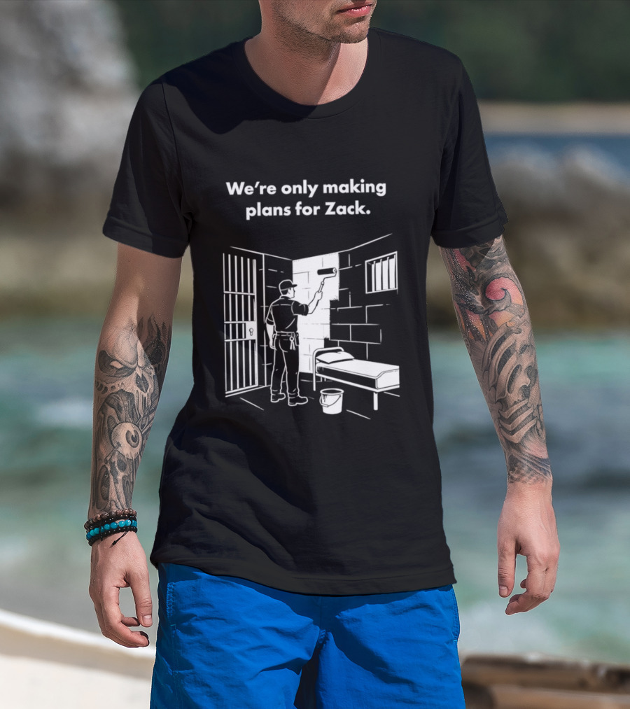 We're Only Making Plans For Zack Prison Scene T-Shirt