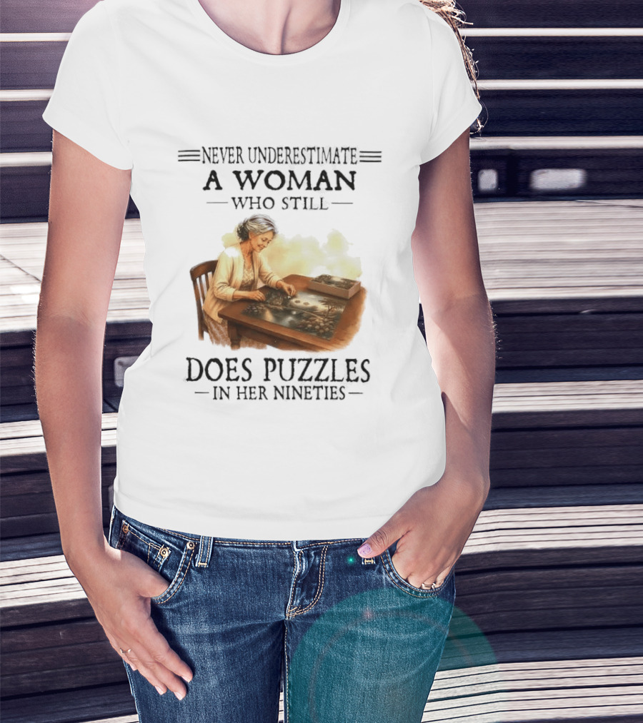 Never Underestimate A Woman Who Does Puzzles In Her Nineties T-Shirt