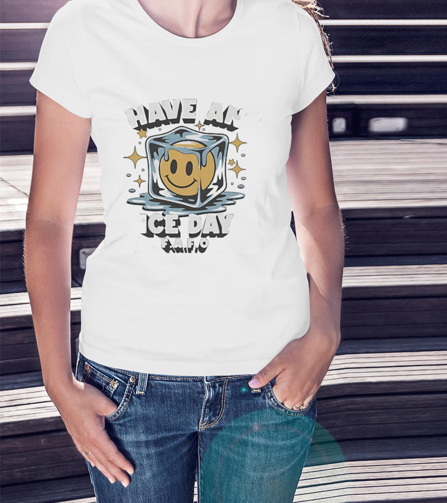 Have An Ice Day Smiley Face FAFO Humor T-Shirt