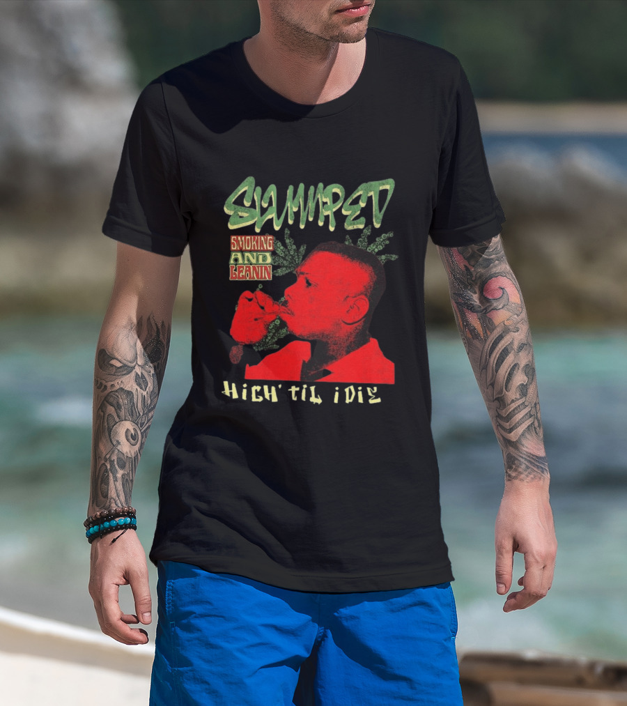 Slumped Smoking And Leanin High Til I Die 420 T-Shirt