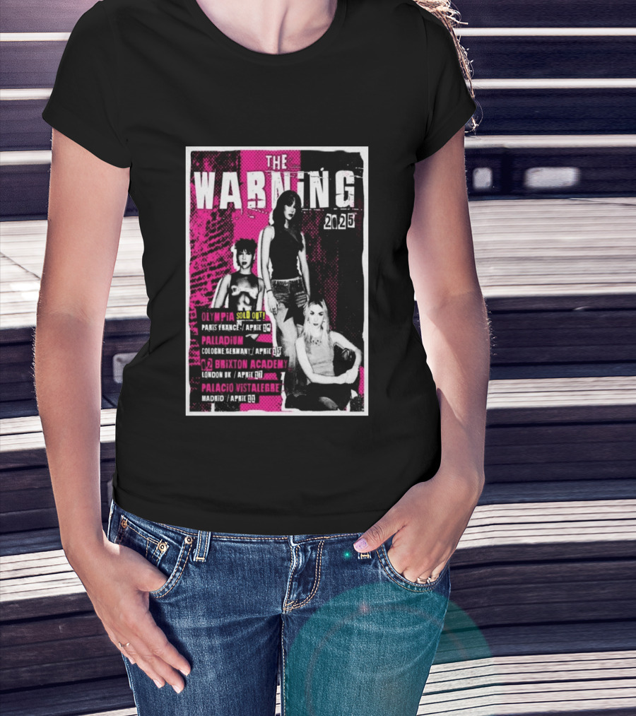 The Warning European Tour 2025 Olympia Palladium O2 Brixton Palacio Vistalegre T-Shirt