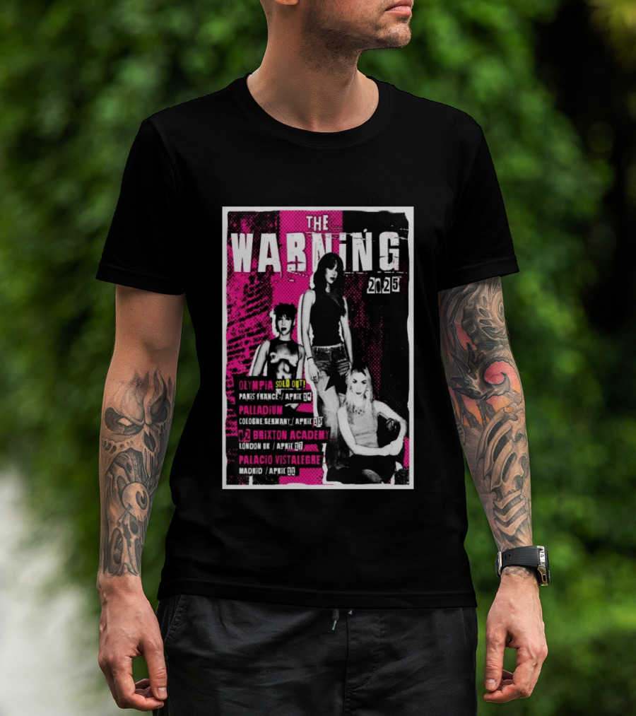 The Warning European Tour 2025 Olympia Palladium O2 Brixton Palacio Vistalegre T-Shirt