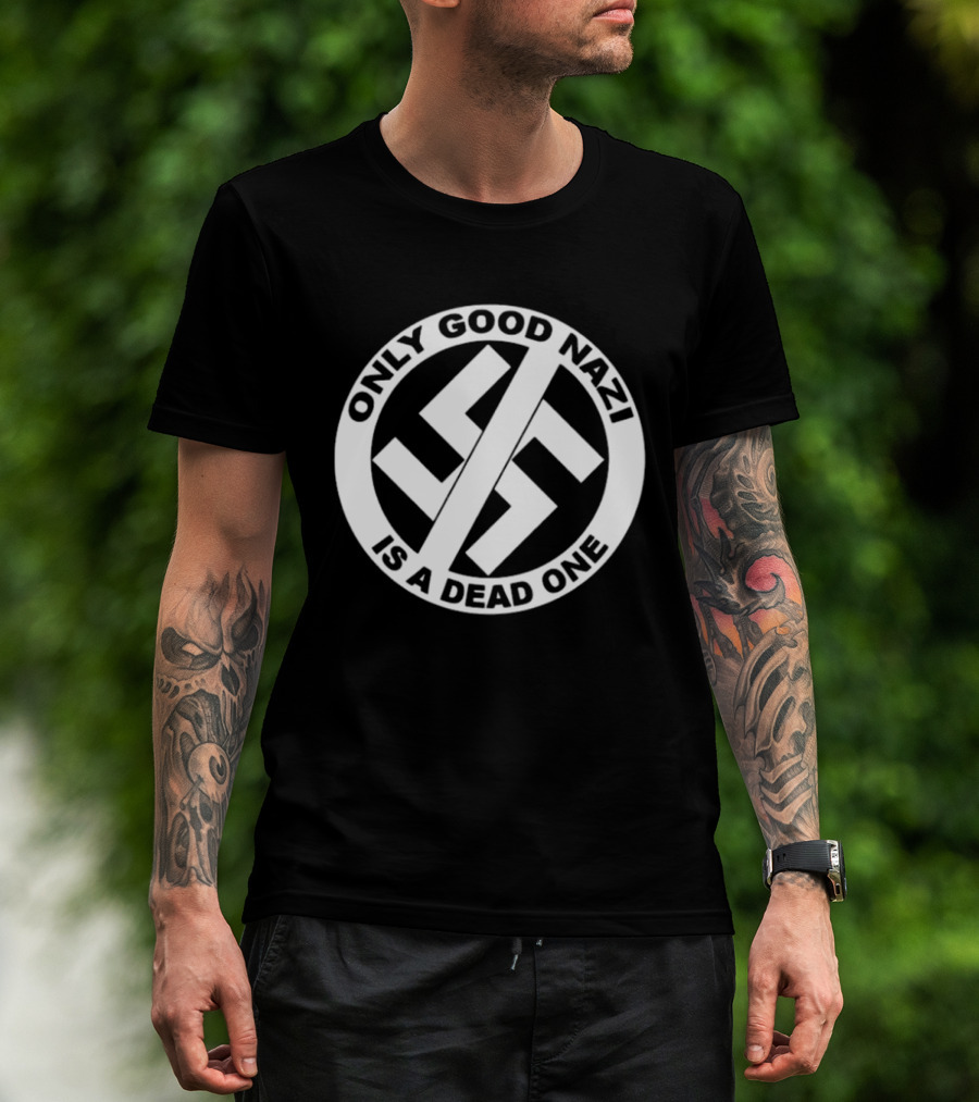 Only Good Nazi Is A Dead One T-Shirt