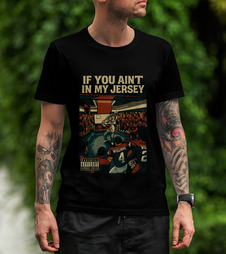 Williams If You Ain't In My Jersey Parental Advisory Explicit Lyrics Football Team Locker Room Scene T-Shirt